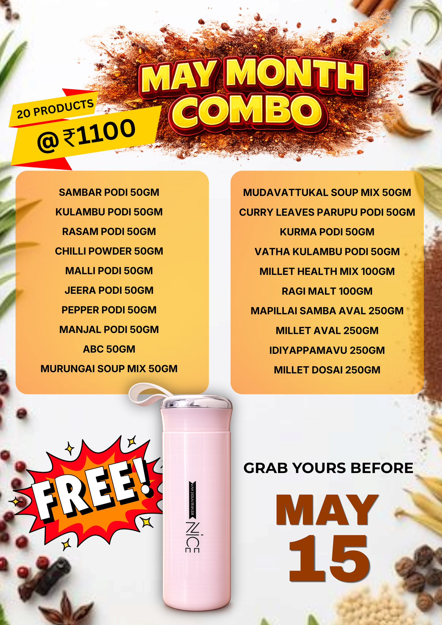 May Combo (Sambar podi, Kulambu Podi, Rasam, Chilli, Malli, Jeera, Pepper, Manjal, ABC, Murungai, Mudavattukal, Curry Paruppu Podi, Kurma Podi, Vatha Kulambu podi, Millet Health, Ragi Malt, M.S.Aval, Millet Aval, Idiyappa mavu, Millet Dosai)