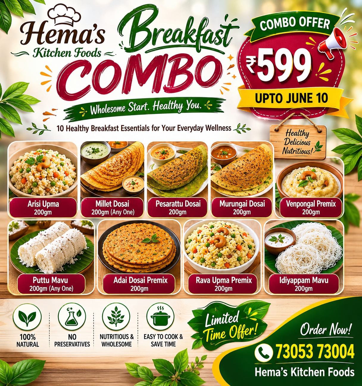 Break Fast Combo (Ulanthu Kanji, Arisi Upma, Millet Dosai (any one), Pesarattu Dosai, Murungai Dosai, Ven Pongal Premix, Puttu, Adai Dosai, Rava Upma Premix, Idiyappa Mavu)